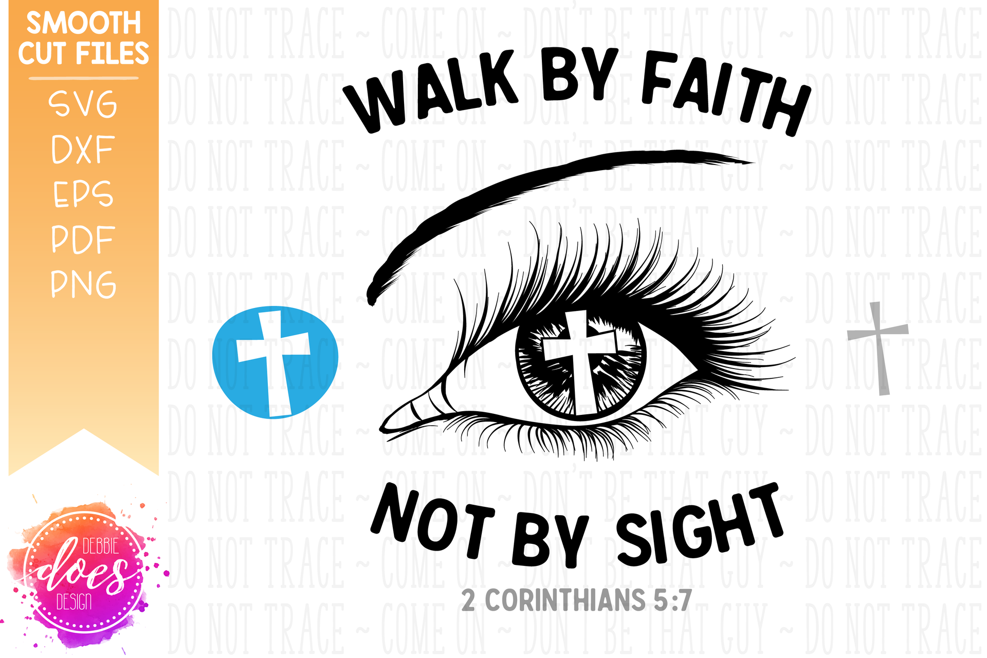 Walk By Faith Eye Design - SVG File – Debbie Does Design
